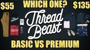 'THREADBEAST Premium Plan vs Basic Plan Men\'s Streetwear Clothing Subscription Box'