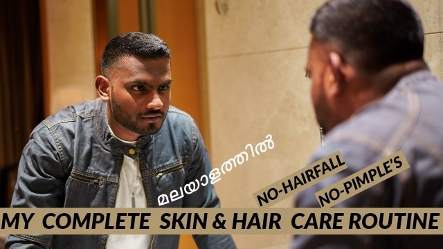 'My COMPLETE SKIN and HAIR Care Routine | Men\'s Fashion Malayalam'