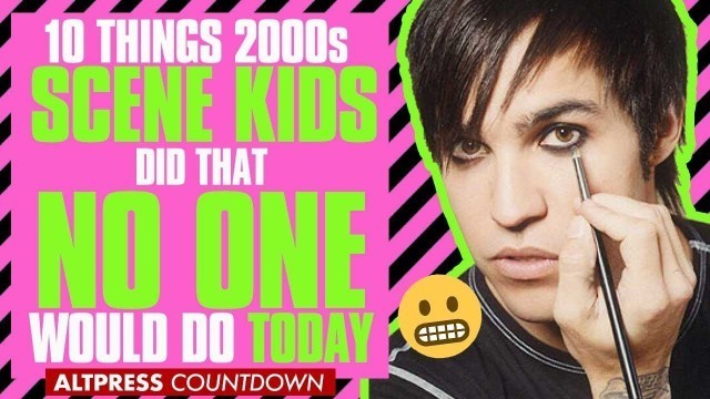 '10 Things Scene Kids Did In The 2000s That NO ONE Would Do Today'