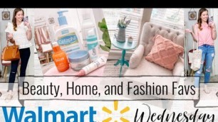 'WALMART WEDNESDAY: NEW Beauty, Home and Fashion Favorites! 