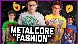 'METALCORE FASHION TRENDS'