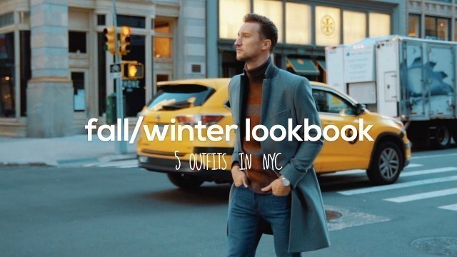 'Fall Winter Men\'s Fashion Lookbook | NYC Outfit Inspiration'