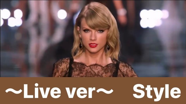 '【歌詞・和訳付き】Style :Live Victoria\'s Secret Fashion Show -Taylor Swift'