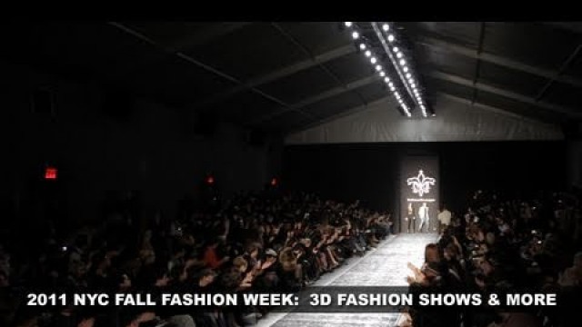 '2011 NYC FALL FASHION WEEK + 3D FASHION SHOWS'