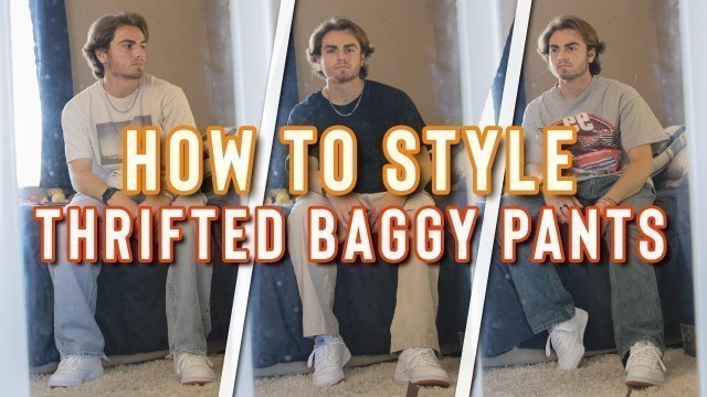 'HOW TO STYLE: BAGGY PANTS (Vintage Streetwear Lookbook | Men\'s Fashion)'