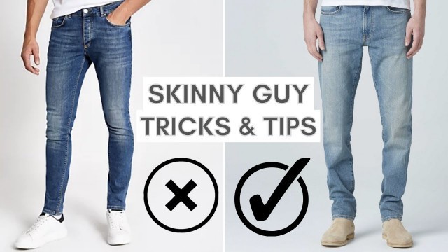 '8 Style Tips For Skinny Guys | How To Look Bigger'