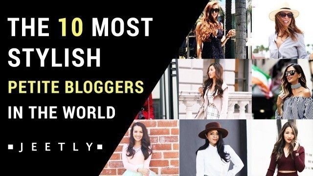 'The 10 Most Stylish Petite Fashion Bloggers In The World'