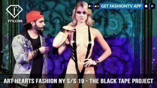 'Art Hearts Fashion NY S/S 19 - The Black Tape Project | FashionTV | FTV'