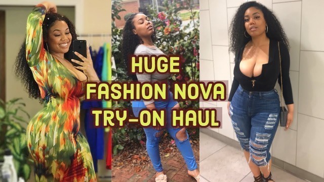 'Spring 2019 Baddie Fits! | Huge Fashion Nova Curve Try-On Haul'