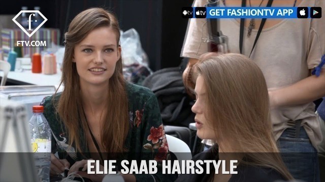 'Paris Fashion Week Spring/Summer 2018 - Elie Saab Hairstyle  | FashionTV'