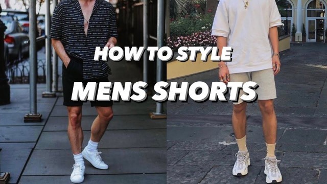 'How To Style Mens Shorts | Mens Fashion 2020'