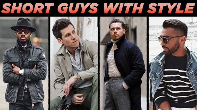 '5 SHORT Guys with MORE Style Than Tall Men 