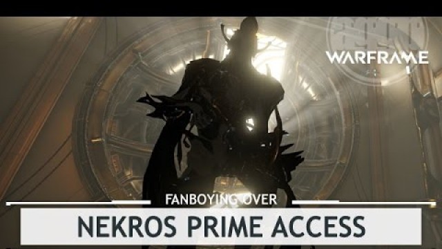 'Warframe: Fanboying Over Nekros Prime Access & Drop Locations'