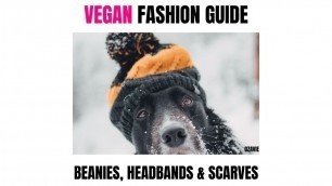 'Beanies, Headbands & Scarves - Vegan Fashion Guide'