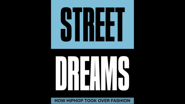 'Street Dreams: How Hiphop took over Fashion'