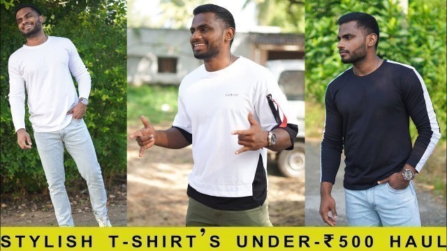 'My New T-SHIRTS under ₹500 | Flipkart Haul | Men\'s Fashion Tamil'