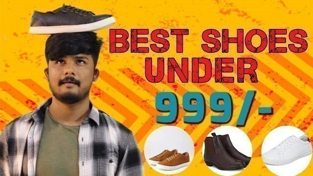 'Best Budget shoes under 999/- For Men | Budget Shopping | Mens fashion in Telugu | The Fashion Verge'