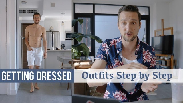 'My Everyday Summer Look | Men’s Fashion | Getting Dressed Step by Step #30'