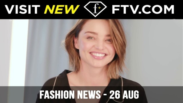 'Fashion News - 26 Aug | FTV.com'