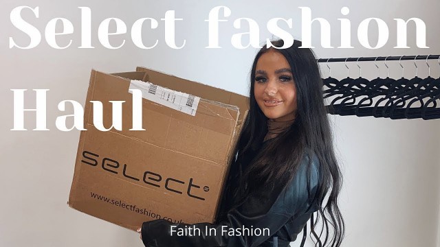 'HUGE FIRST IMPRESSIONS!  SELECT FASHION, AFFORDABLE TRY ON HAUL  WITH FAITH IN FASHION'