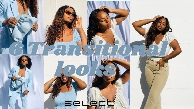 '6 TRANSITIONAL LOOKS WITH DEBORAH I SELECT FASHION'