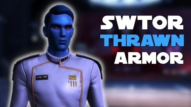 'Grand Admiral Thrawn SWTOR imperial agent armor - SWTOR fashion guide'