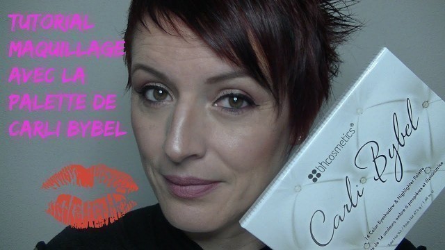 'Tutorial maquillage avec la palette de Carli Bybel'