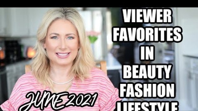 'Top 5 Viewer Favorites | Fashion/Beauty/Lifestyle | June 2021 | MsGoldgirl'