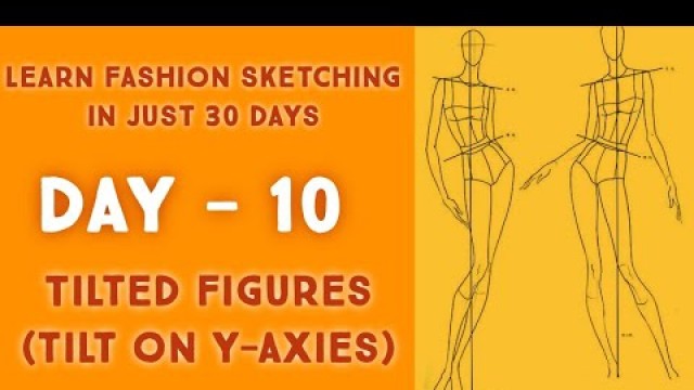 'Learn Fashion Sketching in 30 days. DAY 10 - Tiltes Figures ( on Y-Axies)'