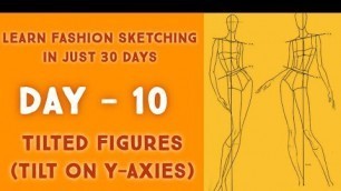 'Learn Fashion Sketching in 30 days. DAY 10 - Tiltes Figures ( on Y-Axies)'