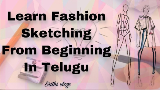 'Learn Fashion sketching /Fashion illustration /Beginning in Telugu /#1 types of lines /Srithi vlogs'