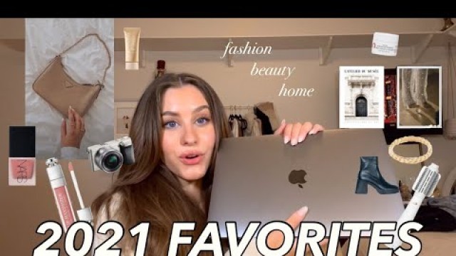 '2021 ULTIMATE FAVORITES: fashion, beauty, tech & more'