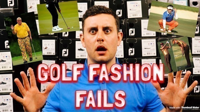 'GOLF FASHION FAILS!!! SHOCKING GOLF FASHION MOMENTS!'