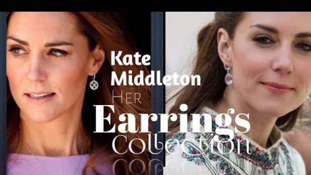 'Kate Middleton Her Earrings Collection 