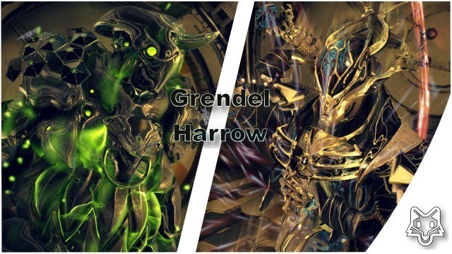 'Warframe || Fashion Frame Grendel & Harrow || Part 6'