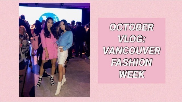 'VLOG | Vancouver Fashion Week 2019'