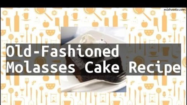 'Recipe Old-Fashioned Molasses Cake Recipe'