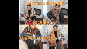 '*** S.S.S. # 33 STYLING HEAVIER WINTER  SCARVES *** PLUS SIZE FASHION *** FASHION OVER 60 ***'