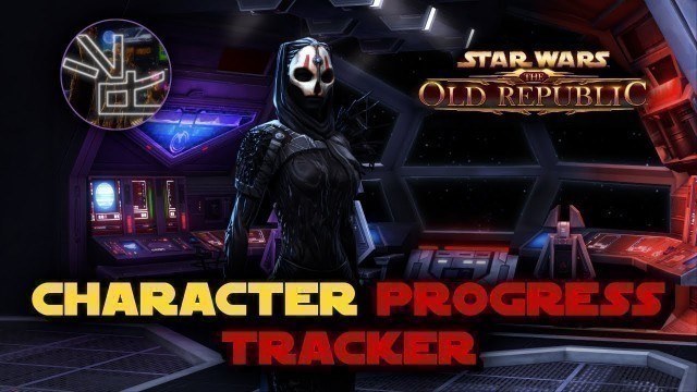 'SWTOR: My Character & Story Progression Tracker Launch! (SWTOR Fashion)'