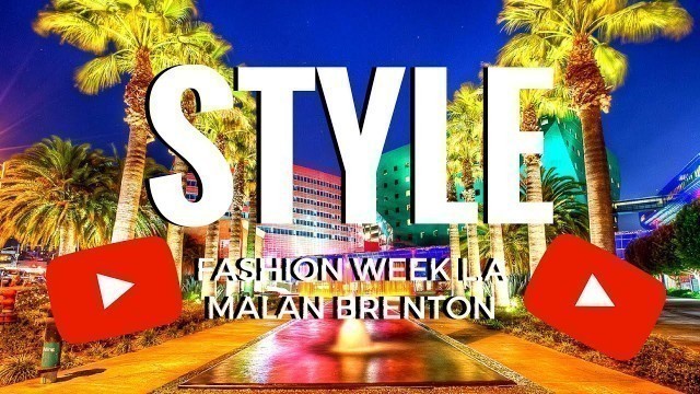 'Style Fashion Week L.A - Malan Breton 2017'