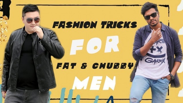 'মোটা ছেলেদের ফ্যাশন টিপস | Fashion Tricks for Fat & Chubby Men | ZHJ Fitness'