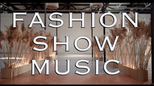 'Fashion Show Music / Runway Music / Background For Fashion Show Ramp Walk'