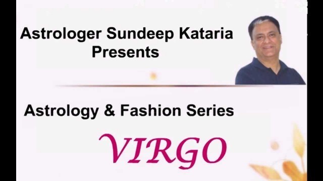 'Fashion, Virgo Horoscope Astrology, How to Select Clothes for Virgo Zodiac Sign Sundeep Kataria'