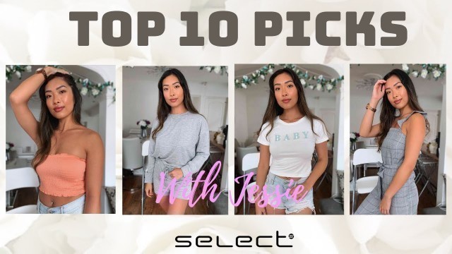 'TOP 10 PICKS BY JESSIE | SELECT FASHION'