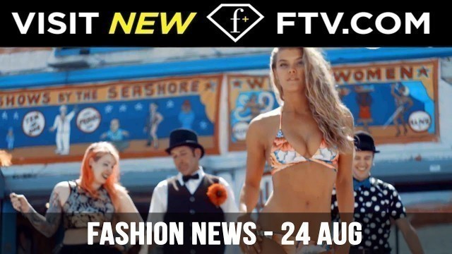 'Fashion News - 24 Aug | FTV.com'