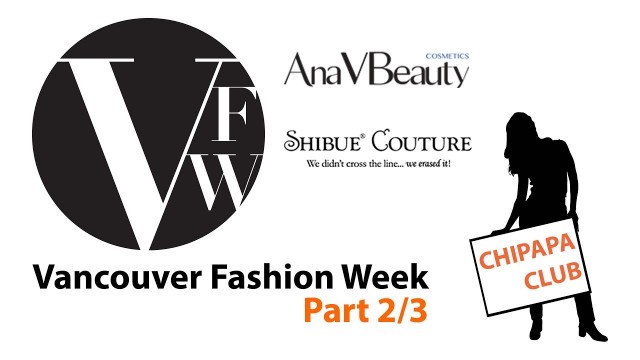 'Vancouver Fashion Week (Part 2/3) @AnaVBeauty @Shibue_Couture'