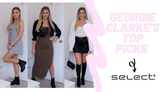 'GEORGIE CLARKE\'S TOP PICKS | SELECT FASHION'