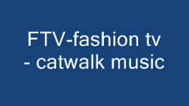 'FTV fashion tv catwalk music'