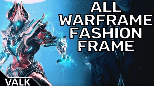 'My Fashion Frame Setup For Every Warframe - Warframe'