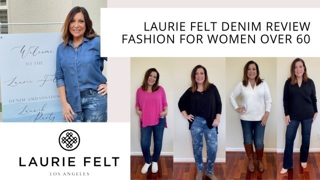 'Laurie Felt Denim Review | Fashion for women over 60 | Laurie Felt Denim Ambassador | Fall Fashions'